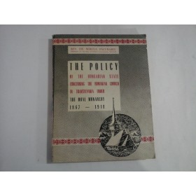 THE POLICY OF THE HUNGARIAN STATE CONCERNING THE ROMANIAN CHURCH IN TRANSYLVANIA UNDER THE DUAL MONARCHY 1867 - 1918  -  REV. DR. MIRCEA PACURARIU